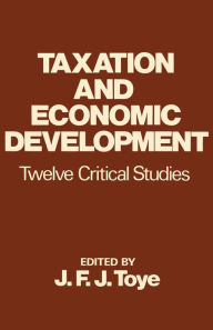 Title: Taxation and Economic Development, Author: John Toye