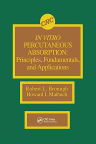 Title: In Vitro Percutaneous Absorption: Principles, Fundamentals, and Applications, Author: Robert L. Bronaugh