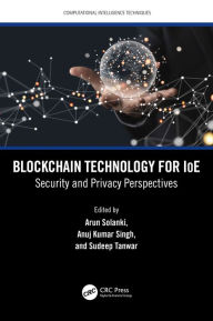 Title: Blockchain Technology for IoE: Security and Privacy Perspectives, Author: Arun Solanki