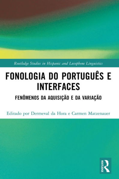 Fonologia do Português e Interfaces: Fenômenos da Aquisição e da Variação