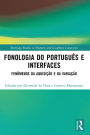 Fonologia do Português e Interfaces: Fenômenos da Aquisição e da Variação