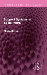 Title: Support Systems in Social Work, Author: Martin Davies