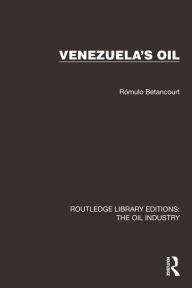 Title: Venezuela's Oil, Author: Rómulo Betancourt