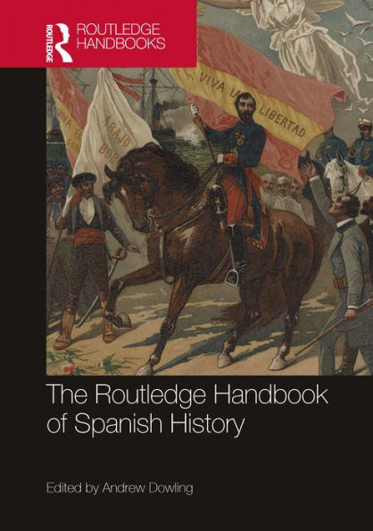 The Routledge Handbook of Spanish History