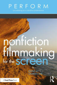 Title: Nonfiction Filmmaking for the Screen, Author: Charles Dye