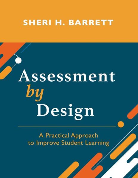 Assessment by Design: A Practical Approach to Improve Student Learning