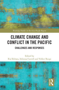 Title: Climate Change and Conflict in the Pacific: Challenges and Responses, Author: Ria Shibata