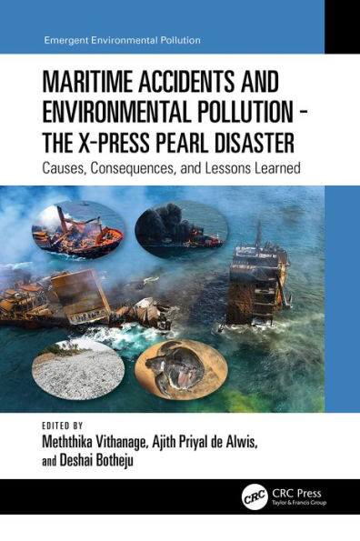 Maritime Accidents and Environmental Pollution - The X-Press Pearl Disaster: Causes, Consequences, and Lessons Learned