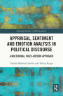 Appraisal, Sentiment and Emotion Analysis in Political Discourse: A Multimodal, Multi-method Approach