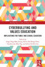 Cyberbullying and Values Education: Implications for Family and School Education