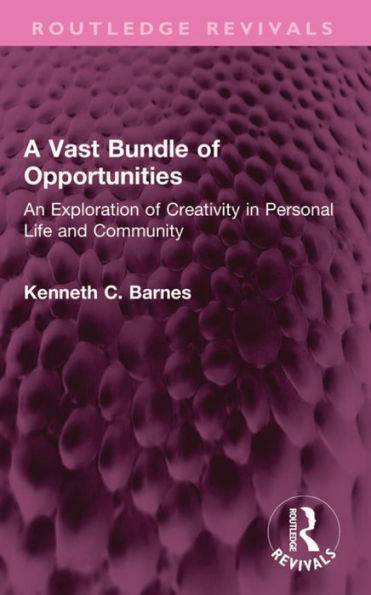 A Vast Bundle of Opportunities: An Exploration of Creativity in Personal Life and Community