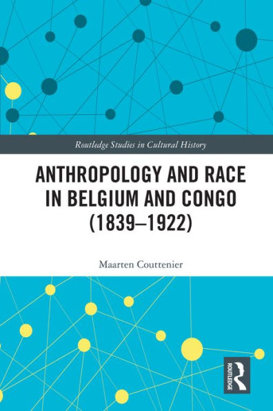 Anthropology and Race in Belgium and the Congo (1839-1922)