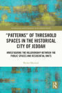 Patterns of Threshold Spaces in the Historical City of Jeddah: Investigating the Relationship Between the Public Spaces and Residential Units