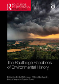 Title: The Routledge Handbook of Environmental History, Author: Emily O'Gorman
