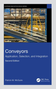 Title: Conveyors: Application, Selection, and Integration, Author: Patrick M McGuire