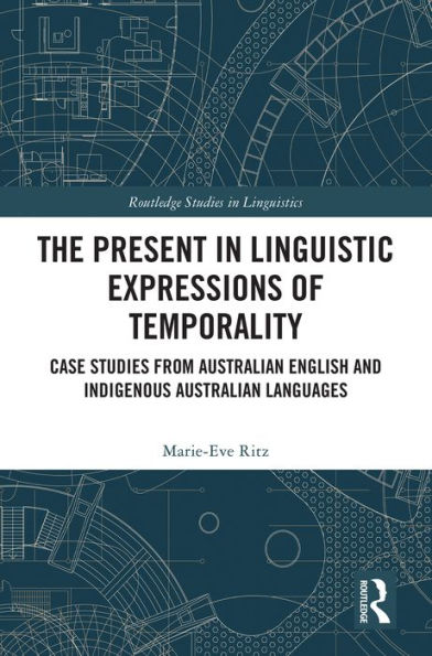 The Present in Linguistic Expressions of Temporality: Case Studies from Australian English and Indigenous Australian Languages