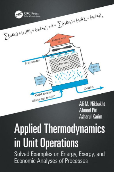 Applied Thermodynamics in Unit Operations: Solved Examples on Energy, Exergy, and Economic Analyses of Processes