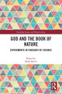 God and the Book of Nature: Experiments in Theology of Science