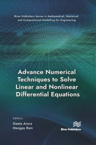 Title: Advance Numerical Techniques to Solve Linear and Nonlinear Differential Equations, Author: Geeta Arora