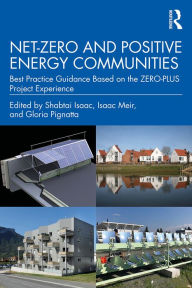 Title: Net-Zero and Positive Energy Communities: Best Practice Guidance Based on the ZERO-PLUS Project Experience, Author: Shabtai Isaac