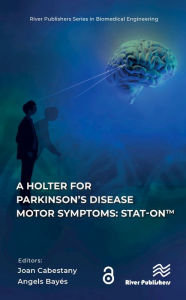Title: A Holter for Parkinson's Disease Motor Symptoms: STAT-OnT, Author: Joan Cabestany