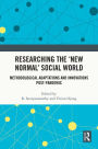 Researching the 'New Normal' Social World: Methodological Adaptations and Innovations Post-Pandemic