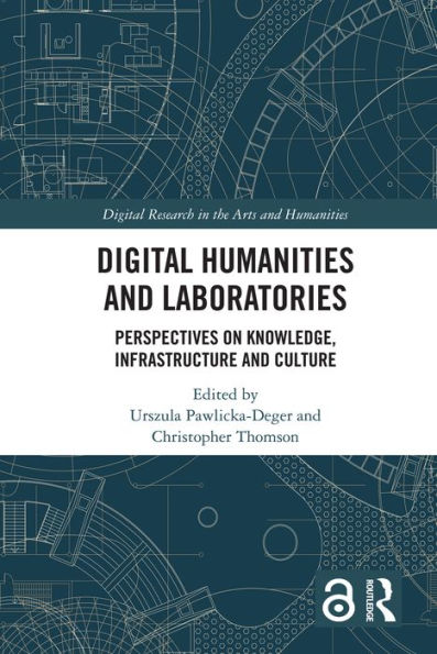 Digital Humanities and Laboratories: Perspectives on Knowledge, Infrastructure and Culture