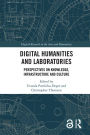 Digital Humanities and Laboratories: Perspectives on Knowledge, Infrastructure and Culture