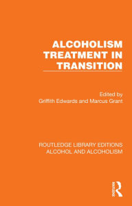 Title: Alcoholism Treatment in Transition, Author: Griffith Edwards