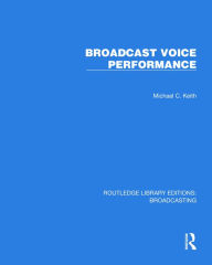 Title: Broadcast Voice Performance, Author: Michael C. Keith