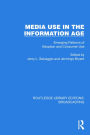 Media Use in the Information Age: Emerging Patterns of Adoption and Consumer Use