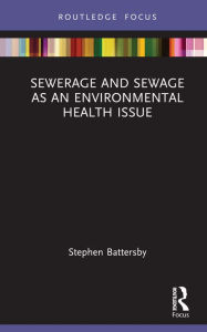 Title: Sewerage and Sewage as an Environmental Health Issue, Author: Stephen Battersby