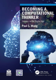 Title: Becoming a Computational Thinker: Success in the Digital Age, Author: Paul S Wang