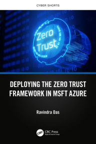 Title: Deploying the Zero Trust Framework in MSFT Azure, Author: Ravindra Das
