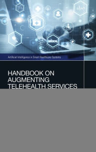 Title: Handbook on Augmenting Telehealth Services: Using Artificial Intelligence, Author: Sonali Vyas