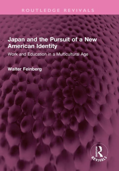 Japan and the Pursuit of a New American Identity: Work and Education in a Multicultural Age