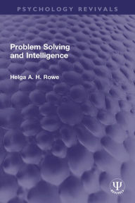 Title: Problem Solving and Intelligence, Author: Helga A. H. Rowe