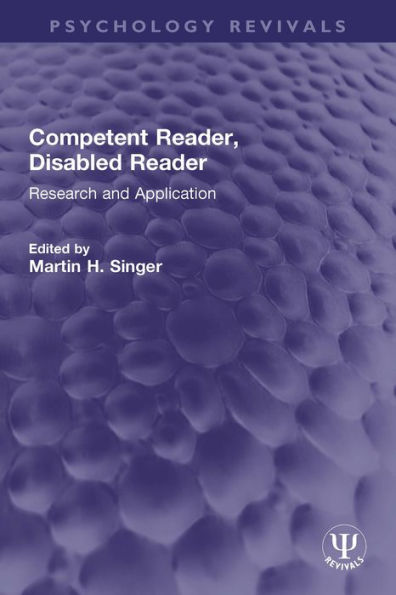 Competent Reader, Disabled Reader: Research and Application