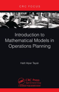 Title: Introduction to Mathematical Models in Operations Planning, Author: Halit Alper Tayali