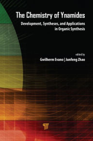 Title: The Chemistry of Ynamides: Development, Syntheses, and Applications in Organic Synthesis, Author: Gwilherm Evano
