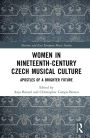 Women in Nineteenth-Century Czech Musical Culture: Apostles of a Brighter Future