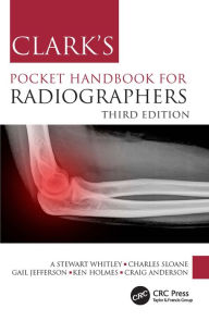 Title: Clark's Pocket Handbook for Radiographers, Author: A Stewart Whitley