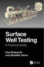 Surface Well Testing: A Practical Guide