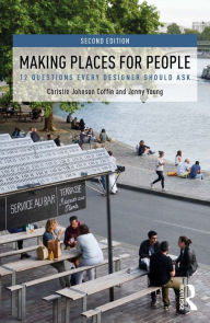 Title: Making Places for People: 12 Questions Every Designer Should Ask, Author: Christie Johnson Coffin
