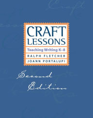 Title: Craft Lessons: Teaching Writing K-8, Author: Ralph Fletcher