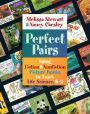 Perfect Pairs, K-2: Using Fiction & Nonfiction Picture Books to Teach Life Science, K-2