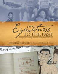 Title: Eyewitness to the Past: Strategies for Teaching American History in Grades 5-12, Author: Joan Schur