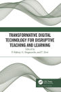 Transformative Digital Technology for Disruptive Teaching and Learning
