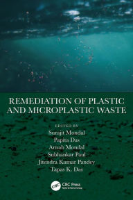 Title: Remediation of Plastic and Microplastic Waste, Author: Surajit Mondal