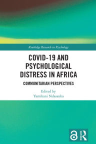 Title: COVID-19 and Psychological Distress in Africa: Communitarian Perspectives, Author: Yamikani Ndasauka